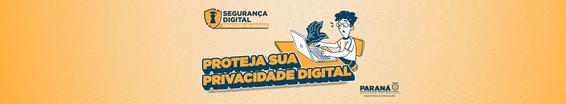 Banner - Segurança Digital - Proteja sua privacidade digital